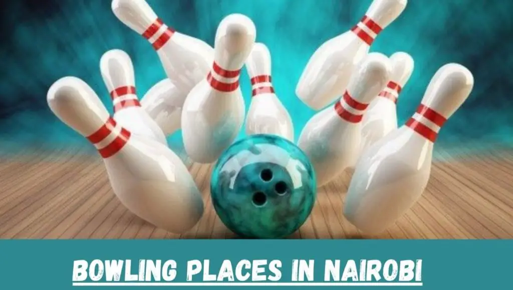 Bowling Places in Nairobi, Kenya.