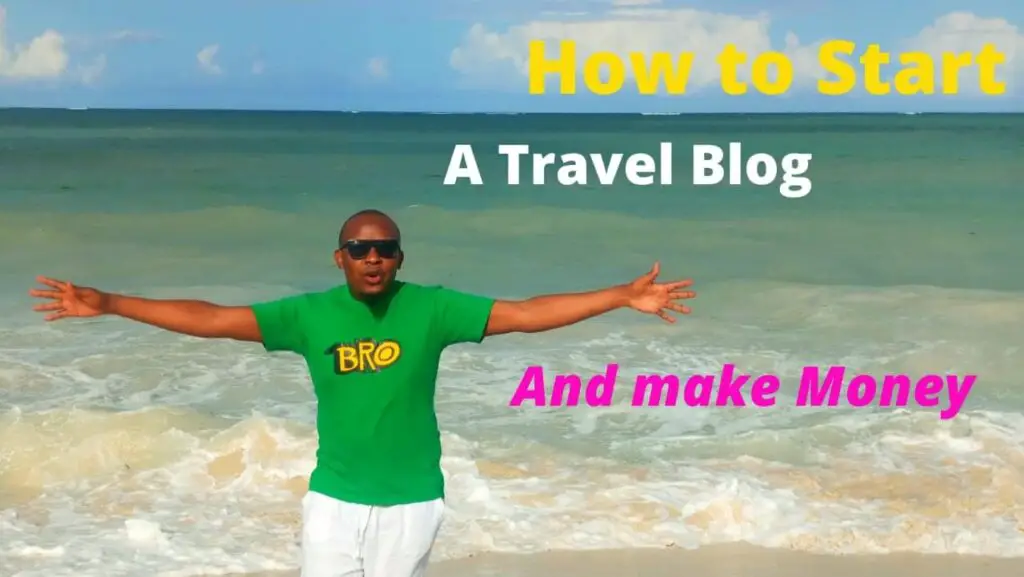 How to start a Travel Blog and make Money