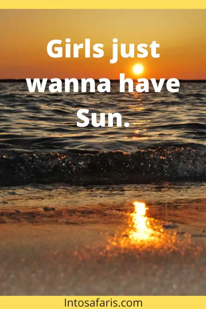 Girls just wanna have Sun